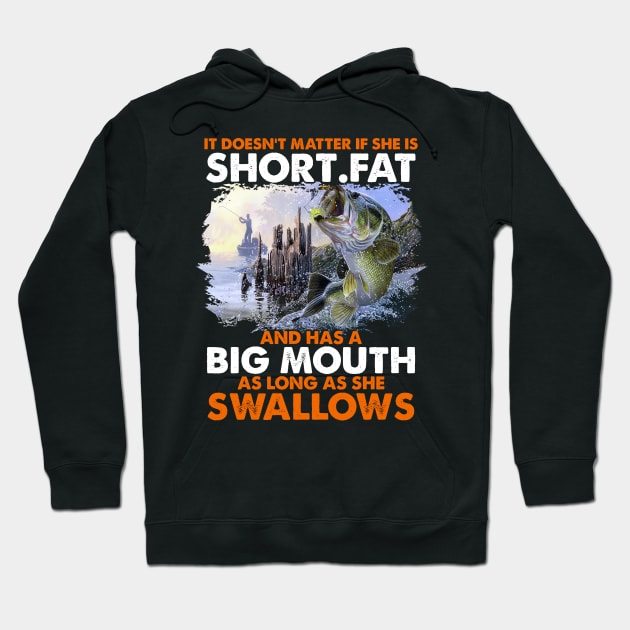 It is doesn't matter short fat and has a big mouth as long as she swallows Hoodie by Printashopus